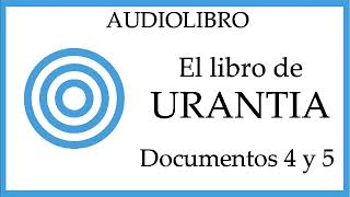 45 EL LIBRO DE URANTIA  AUDIOLIBRO  VOZ REAL [upl. by Oscar]