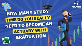 How Much Study Time Do You REALLY Need to Become an Actuary With Graduation [upl. by George]