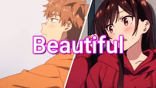 Rent a Girlfriend  Kazuya x Mizuhara AMV  BEAUTIFUL [upl. by Aeriel]