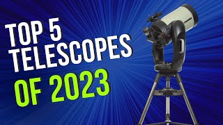 Top 5 BEST Telescopes of 2023 [upl. by Nillad37]