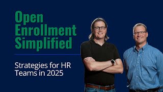 Open Enrollment Simplified Strategies for HR Teams in 2025 [upl. by Ameh]