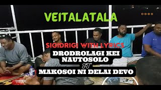 Veitalatala au mai Luluvu  Nautosolo ft Delai Devo Sigidrigi with lyrics [upl. by Molly]