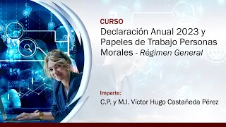 Declaración Anual 2023 y Papeles de Trabajo Personas Morales  Régimen General [upl. by Schaab983]