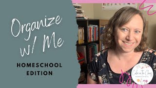 Organize With Me Homeschool Edition  Organizing My Homeschool Room  Hang Out With Me Chatty Video [upl. by Alema]