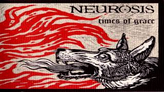 Neurosis  The Road to Sovereignty HQ Times of Grace [upl. by Cleo753]