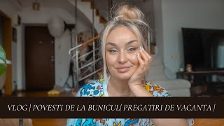 VLOG  Povesti de la bunicul  Pregatiri de vacanta  Paleta noua [upl. by Whitelaw447]