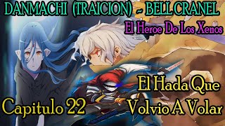 Danmachi Traición Bell Cranel El Héroe de los Xenos  Capítulo 22  El Hada Que Volvió A Volar [upl. by Gilles495]