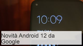 Novità Android 12 Google e le ultime tecnologie mobile [upl. by Eerahc]