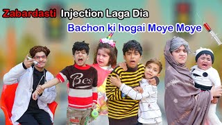 Zabardasti Injection Laga dia  Bachon ki hogai moye moye MoonVines [upl. by Fidelity871]