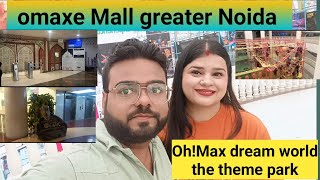 OhMax dream world the theme park  Omaxe Mall greater Noida noida omaxemall meghaniketsoni [upl. by Koby285]