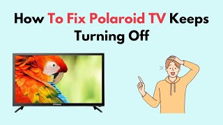 How to Fix Polaroid TV Keeps Turning Off [upl. by Kiersten717]