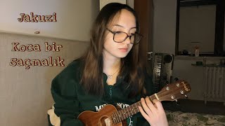 Jakuzi Koca Bir Saçmalık  Esma Çınar Ukulele Cover [upl. by Ebberta]