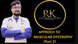 By Dr Ramesh Krishnan NEUROLOGY muscularduchennedrrameshpart 2 Approach to Muscular dystrophy [upl. by Zacarias]