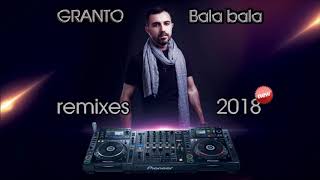 GRANTO  BALABALA REMIX 2018 [upl. by Lechner]