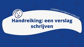 LOWAN  Handreiking Een verslag schrijven [upl. by Malva1]