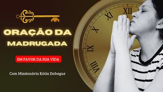 ⛔101124  ORAÇÃO DA MADRUGADA  Com Missionária Kátia Dabague 🙏 [upl. by Ardnaskela]