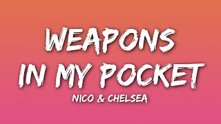 Nico amp Chelsea  Weapons in My Pocket Lyrics [upl. by Showker]