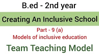 Part  9a Team Teaching Model  Models of Inclusive Education  bed  2nd year [upl. by Kohl222]