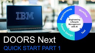 DOORS Next Generation Part 1 Getting Started with Engineering Requirements Management Quick Start [upl. by Kerrin252]