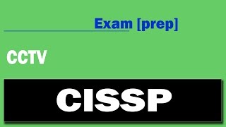 CISSP  practice exam  CCTV [upl. by Starbuck435]