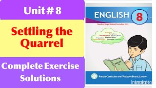 Complete Exercise solutions unit 8 Settling the Quarrel Class 8 new English book 2023  SNC 2022 [upl. by Harcourt841]