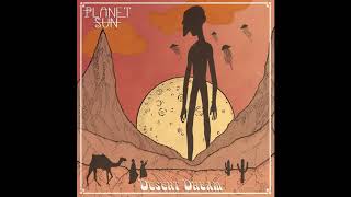 Planet Sun  Desert Dream 2020 Full Album [upl. by Rehm]