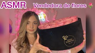 ROLEPLAY ASMR Vendedora de Flores 🌺 ROSE FOREVER 🤍 Asmr Honeys 🐝🍯youtuber asmrsounds [upl. by Aldos]