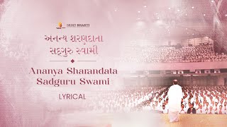 Ananya Sharandata Sadguru Swami  Jai Shah  Lyrical  SRMD Bhakti [upl. by Leahsim192]