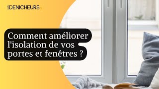 Comment améliorer lisolation de vos portes et fenêtres [upl. by Heall526]