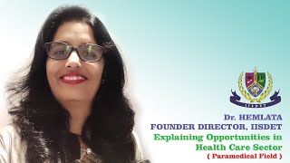 Dr HEMLATA FOUNDER DIRECTOR IISDET Explaining Opportunities In Health Care Sector [upl. by Ydda]