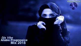 Djs Vibe  Arabic Progressive Mix 2018 Deep House [upl. by Klara359]