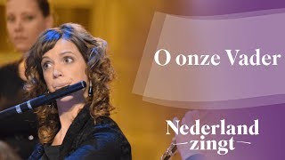 O onze Vader  Nederland Zingt [upl. by Medardas]