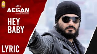 Aegan  Hey Baby  Lyric Video  Ajith Kumar  Nayanthara  Yuvan Shankar Raja  Ayngaran [upl. by Charin]