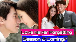 Love Never Forgetting Season 2 Coming TongLiya And Jerry Yan Drama [upl. by Betthezul254]