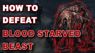 How to Defeat Blood Starved Beast  Bloodborne Boss Guide [upl. by Conlan]