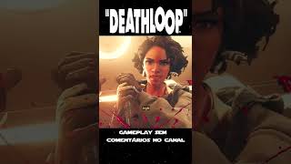 DEATHLOOP  Gameplay Sem Comentários em Português [upl. by Berga]