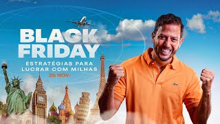 Live  Como potencializar os ganhos na black friday com estratégia de milhas [upl. by Nasah]