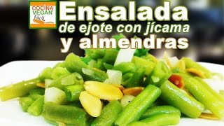 Ensalada de ejote con jicama y almendra  Cocina Vegan Fácil [upl. by Akerue499]