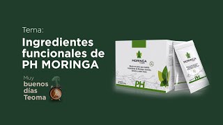 Muy Bueno Días Teoma  Ingredientes funcionales del Ph Moringa [upl. by Schear]