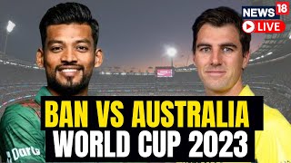 World Cup Match Score Update Live  Australia Vs Bangladesh Score Updates Live  Cricket News  N18L [upl. by Meghann215]