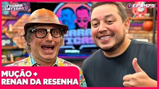 MUÇÃO E RENAN DA RESENHA  TICARACATICAST  EP 475 [upl. by Krigsman]