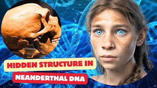 The Hidden Structures in Neanderthal DNA [upl. by Dugan562]