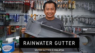 Mengenali quotRainwater Gutter Systemquot di Malaysia  ATKC Hardware [upl. by Eimas818]