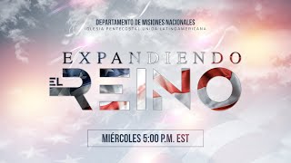 🔴EXPANDIENDO EL REINO  Julio 31  Misiones Nacionales  IPUL USA [upl. by Selden793]