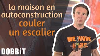 La maison en autoconstruction – Couler un escalier en béton [upl. by Sissy250]