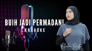 BUIH JADI PERMADANI  KARAOKE  VERSI RHEKA RESTU [upl. by Akinal]