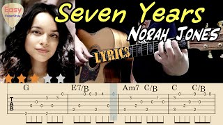 💗Seven YearsLyrics Norah Jones💗Acoustic Fingerstyle Guitar Tutorial  Tabs amp Chord [upl. by Wyn506]