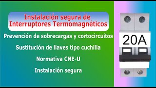 Cómo Instalar Interruptores Termomagnéticos y Retirar Llaves Tipo Cuchilla [upl. by Airalav]