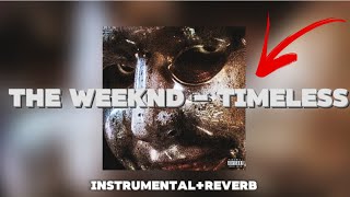 The Weeknd Playboi Carti  Timeless INSTRUMENTALREVERBBEST VERSION YOUll SEE ON YOUTUBE [upl. by Pyszka]