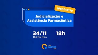 Webinário Ser Gestor  Judicialização e Assistência Farmacêutica no SUS [upl. by Castra]